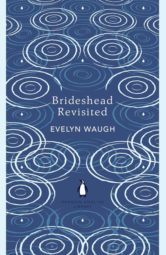 Brideshead Revisited: The Sacred and Profane Memories of Captain Charles Ryder By Evelyn Waugh