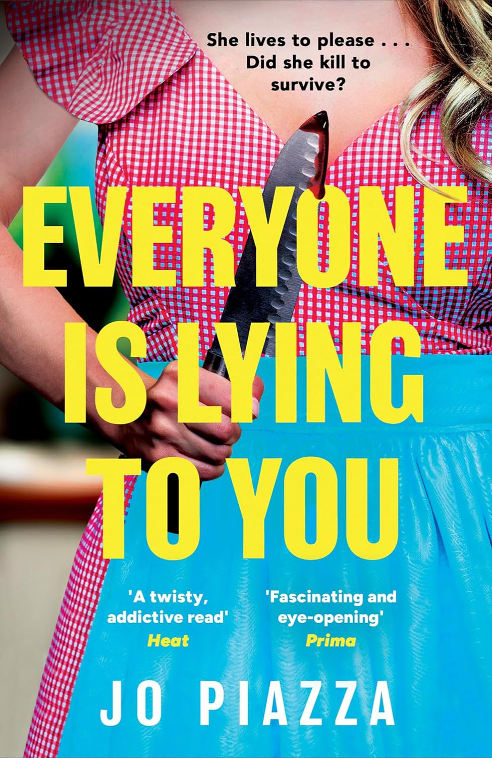 Everyone Is Lying to You By Jo Piazza