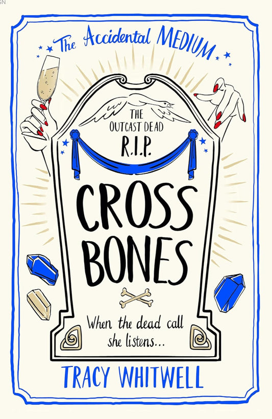 Cross Bones By Tracy Whitwell - The Accidental Medium #3