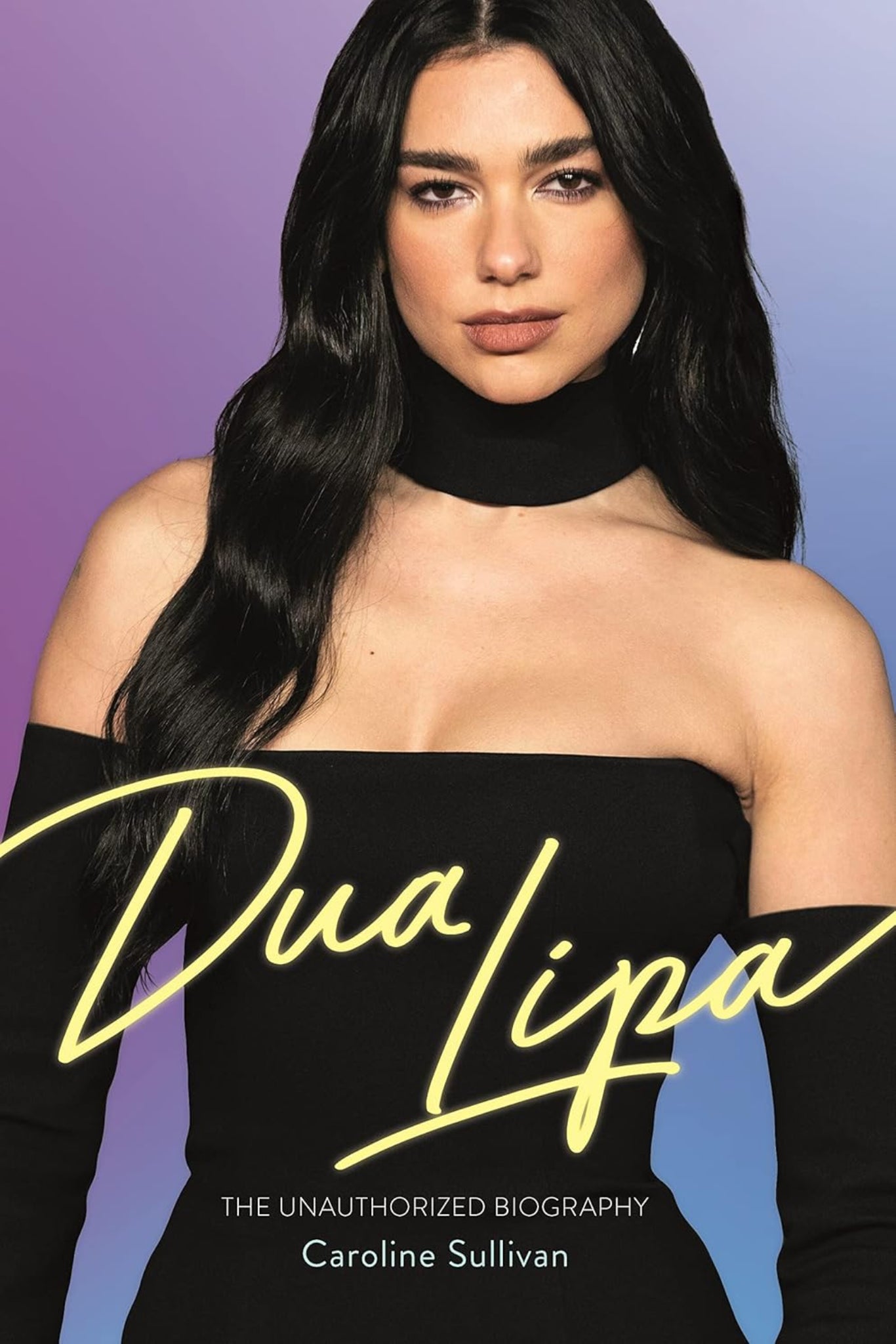 Dua Lipa: The Unauthorized Biography (Hardback)