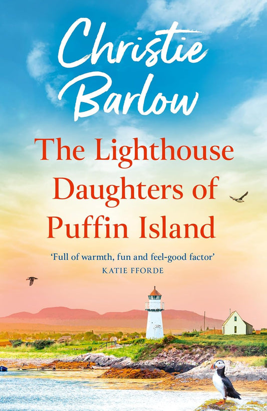 The Lighthouse Daughters of Puffin Island By Christie Barlow - Puffin Island #2
