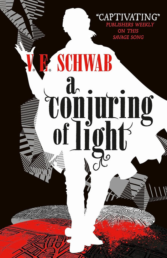 A Conjuring of Light  V.E. Schwab , By Victoria Schwab - Shades of Magic #3