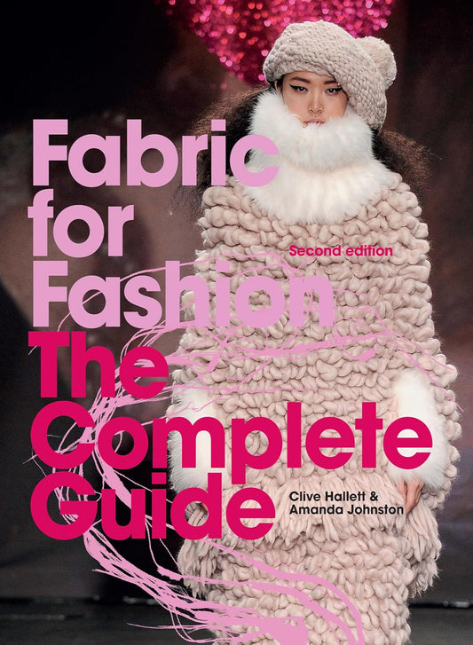 Fabric for Fashion: The Complete Guide Second Edition (Paperback)