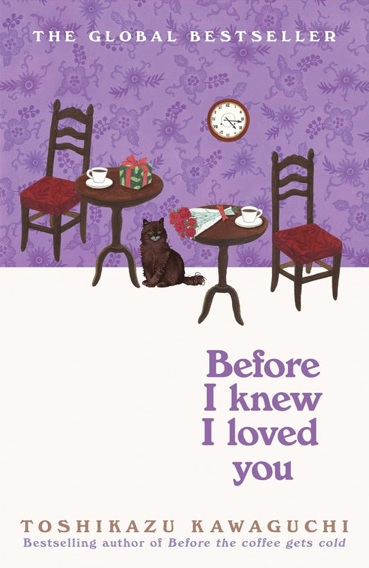 Before I Knew I Loved You By Toshikazu Kawaguchi - Before the Coffee Gets Cold #6