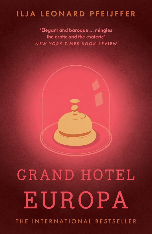 Grand Hotel Europa By Ilja Leonard Pfeijffer