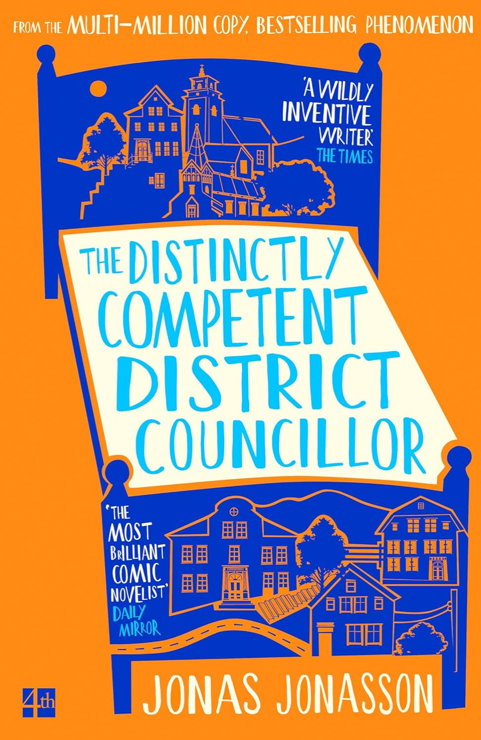 The Distinctly Competent District Councillor By Jonas Jonasson
