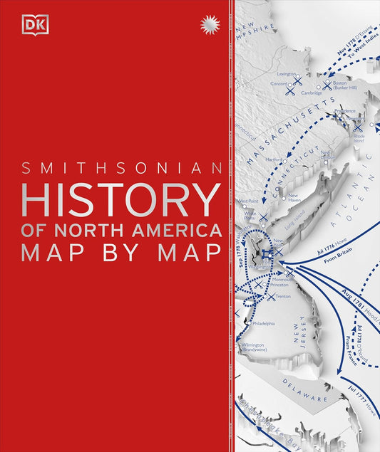 History of North America Map by Map - DK History Map by Map (Hardback)