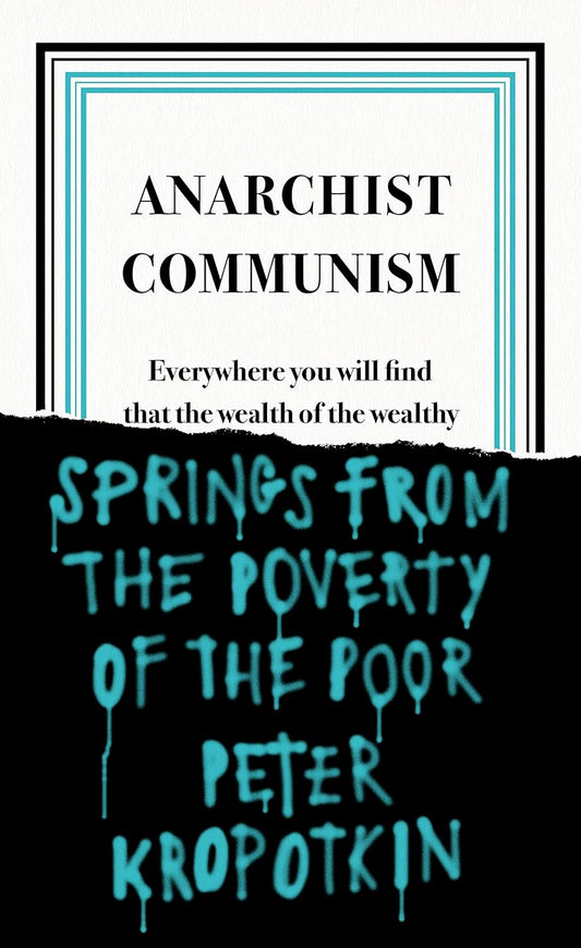 Anarchist Communism By Pyotr Kropotkin