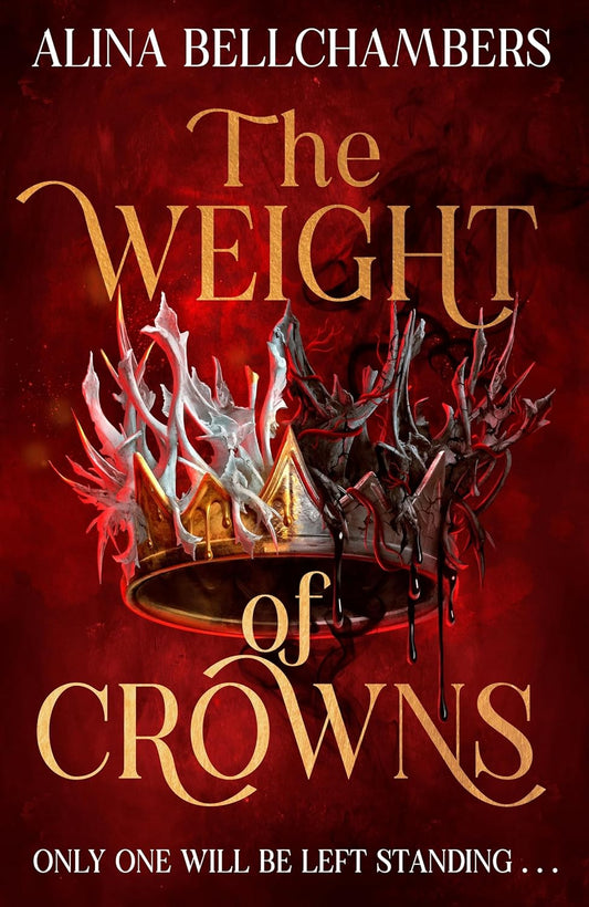 The Weight of Crowns By Alina Bellchambers - The Order of Masks #2