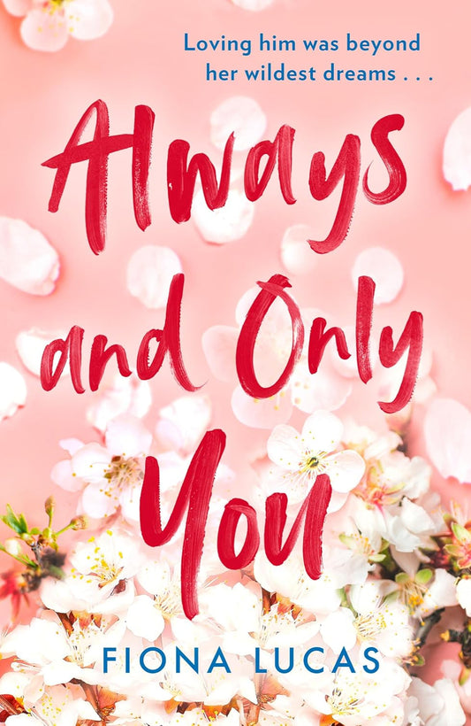 Always and Only You By Fiona Lucas
