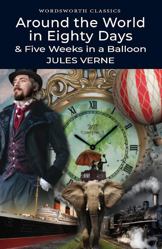 Around the World in 80 Days / Five Weeks in a Balloon - Wordsworth Classics