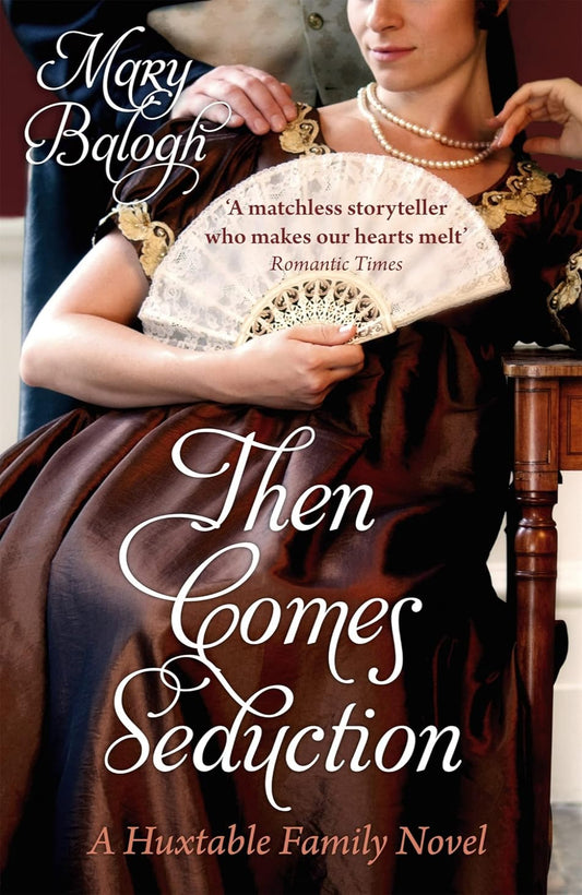 Then Comes Seduction By Mary Balogh - Huxtable Quintet #2