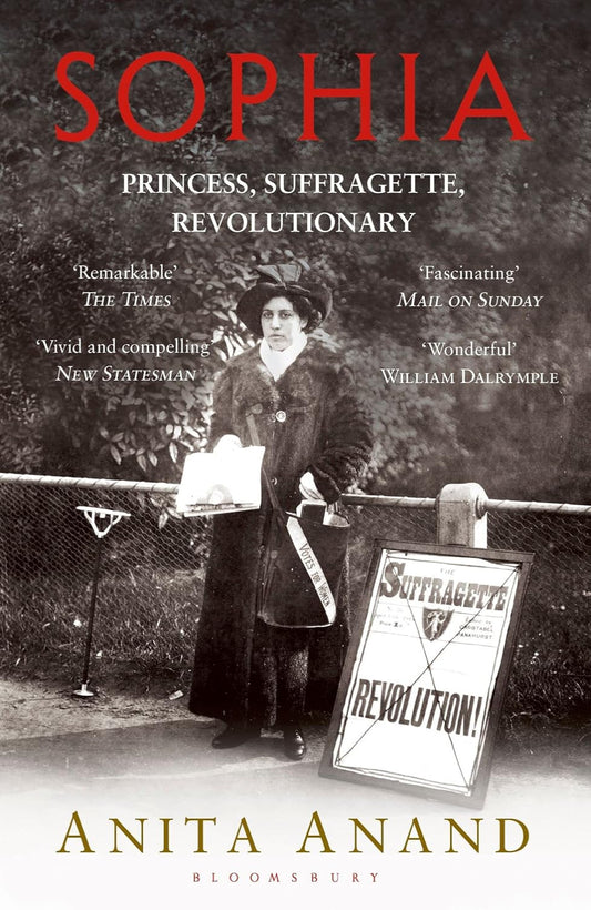 Sophia: Princess, Suffragette, Revolutionary (Paperback) By Anita Anand