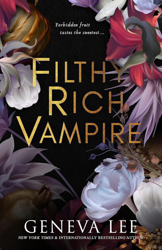 Filthy Rich Vampire By Geneva Lee - Filthy Rich Vampires #1
