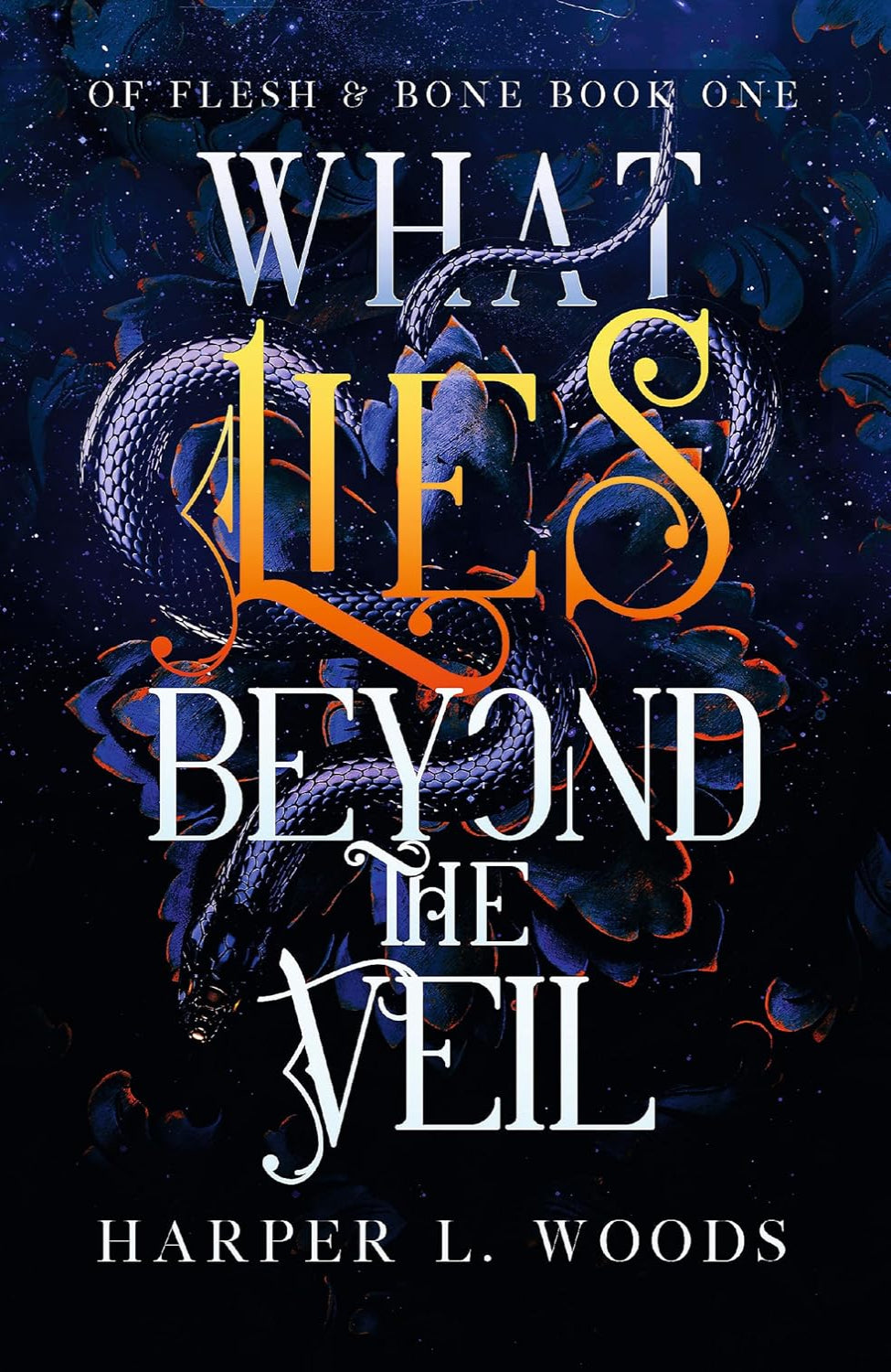 What Lies Beyond the Veil By Harper L. Woods - Of Flesh & Bone #1