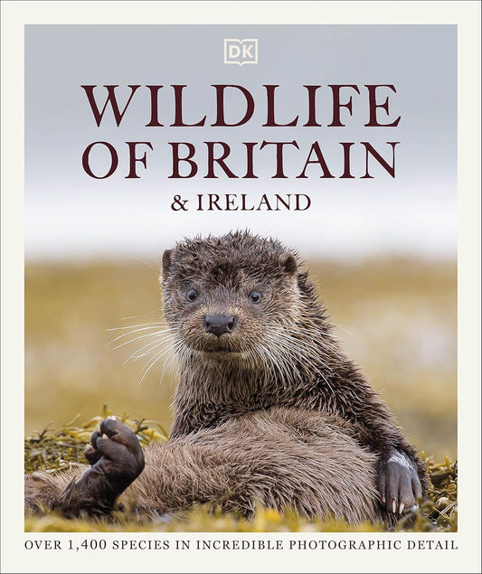 Wildlife of Britain and Ireland: Over 1,400 Species in Incredible Photographic Detail (Hardback)