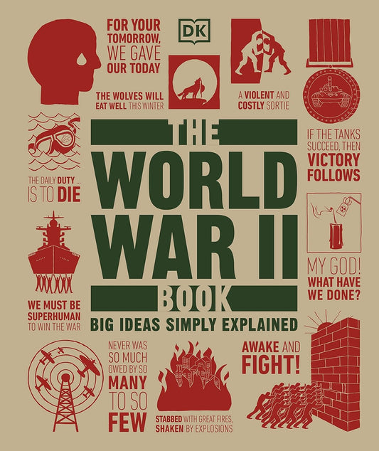 The World War II Book: Big Ideas Simply Explained - DK Big Ideas (Hardback)
