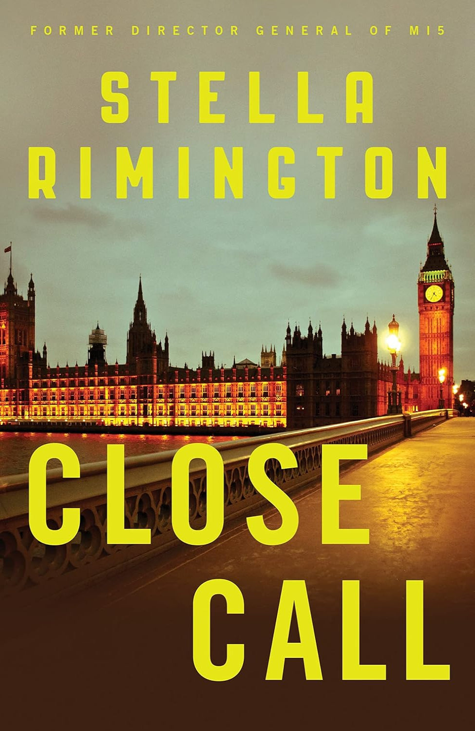 Close Call: A Liz Carlyle Novel - A Liz Carlyle Thriller By Dame Stella Rimington