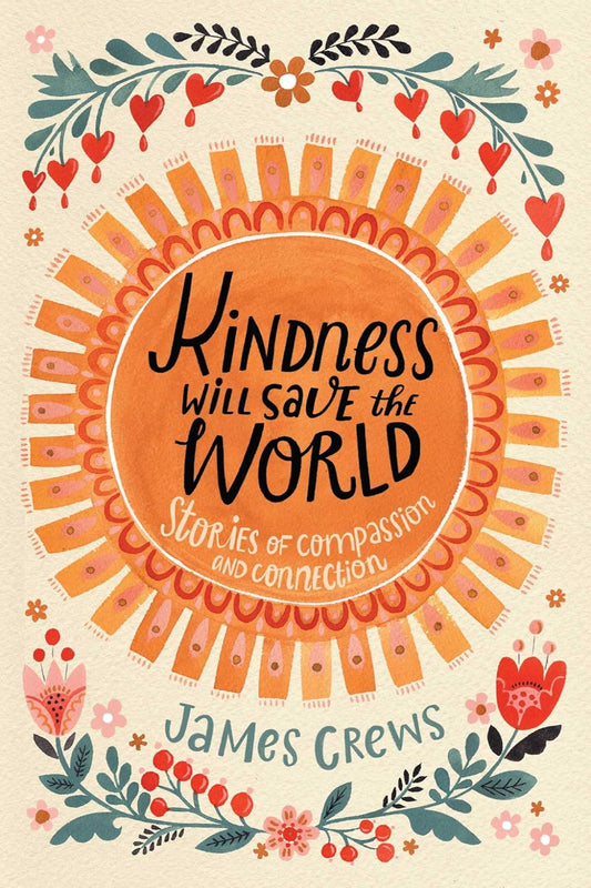 Kindness Will Save the World (Hardback)