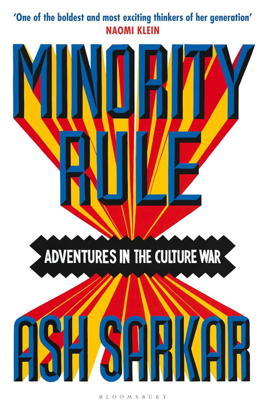 Minority Rule: Adventures in the Culture War By Ash Sarkar (hardback)