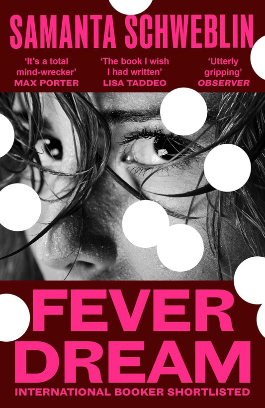 Fever Dream By Samanta Schweblin