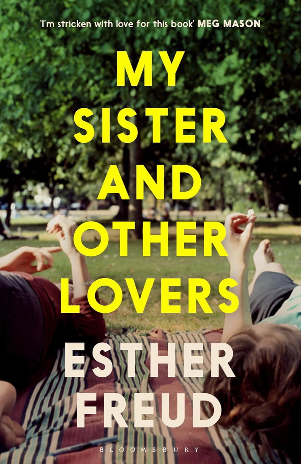 My Sister and Other Lovers By Esther Freud (Hardback)
