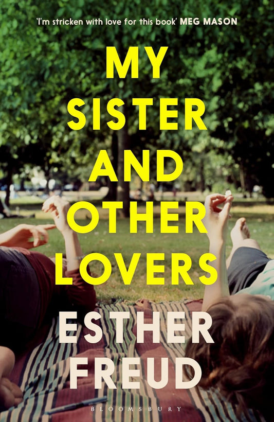 My Sister and Other Lovers By Esther Freud (Hardback)