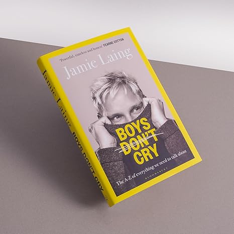 Boys Don’t Cry: The A-Z of everything we need to talk about (Hardback) by Jamie Laing