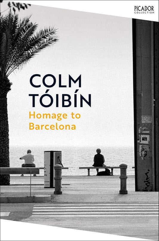 Homage to Barcelona By Colm Tóibín