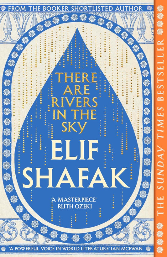 There Are Rivers in the Sky By Elif Shafak