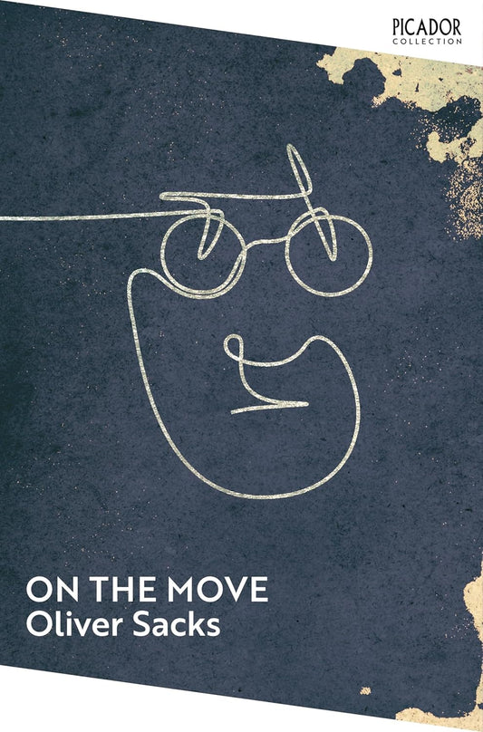 On the Move: A Life By Oliver Sacks - Oliver Sacks' memoirs #2