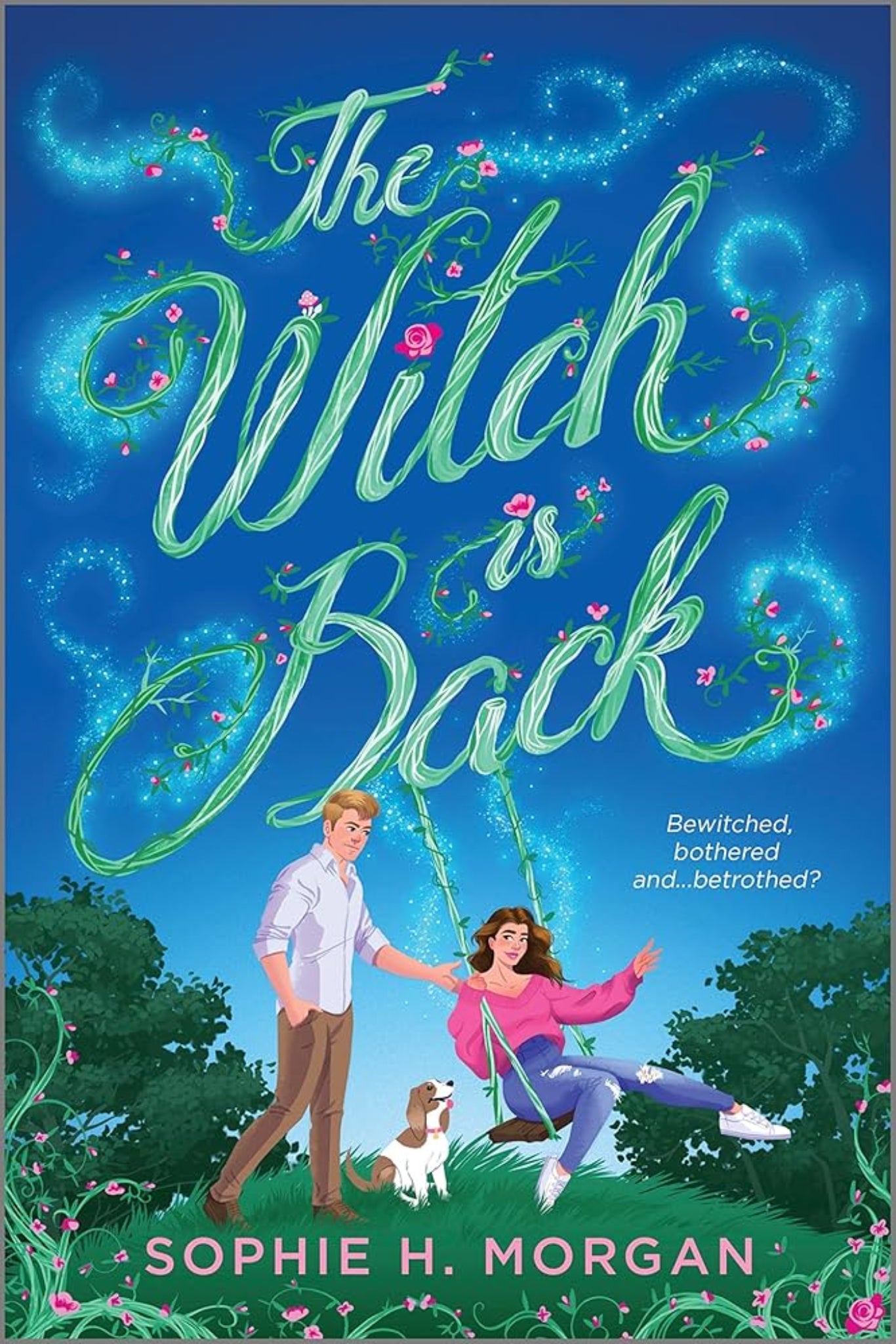 The Witch Is Back By Sophie H. Morgan - Toil and Trouble #book 1