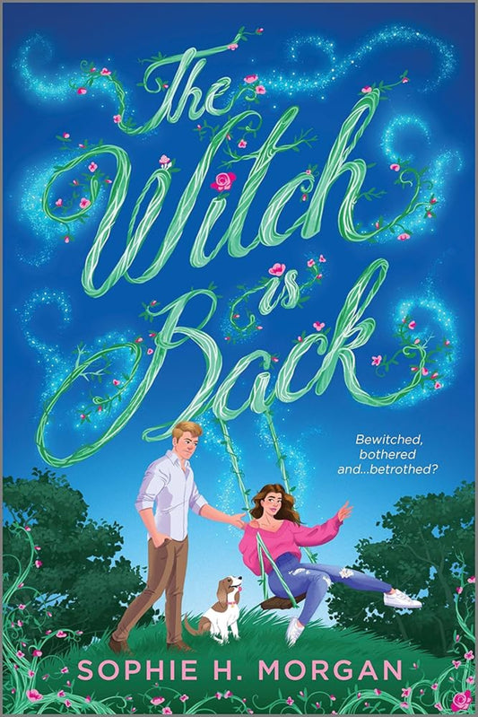 The Witch Is Back By Sophie H. Morgan - Toil and Trouble #book 1