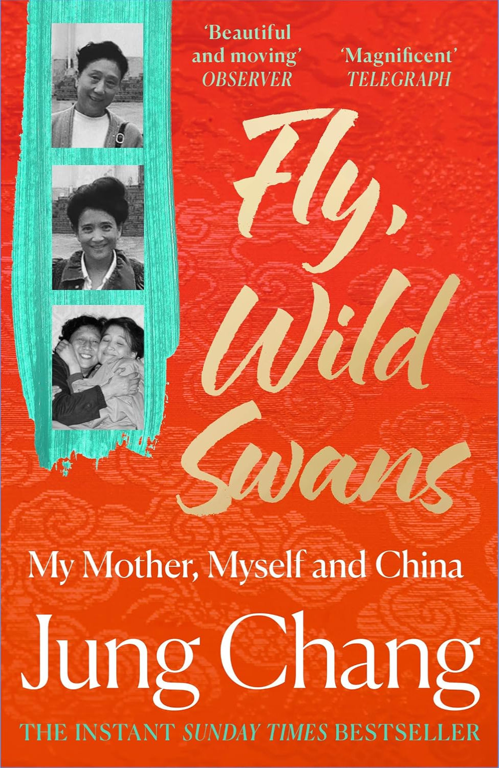 Fly, Wild Swans: My Mother, Myself and China: The hotly anticipated sequel to the multi-million copy international bestseller