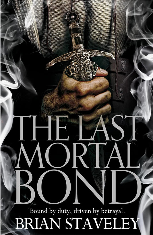 The Last Mortal Bond By Brian Staveley - Chronicle of the Unhewn Throne #3