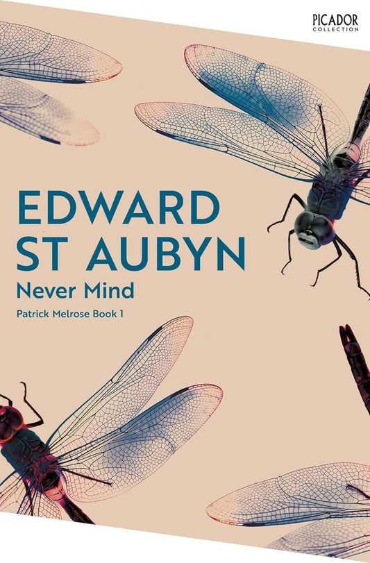 Never Mind By Edward St. Aubyn - Patrick Melrose #1