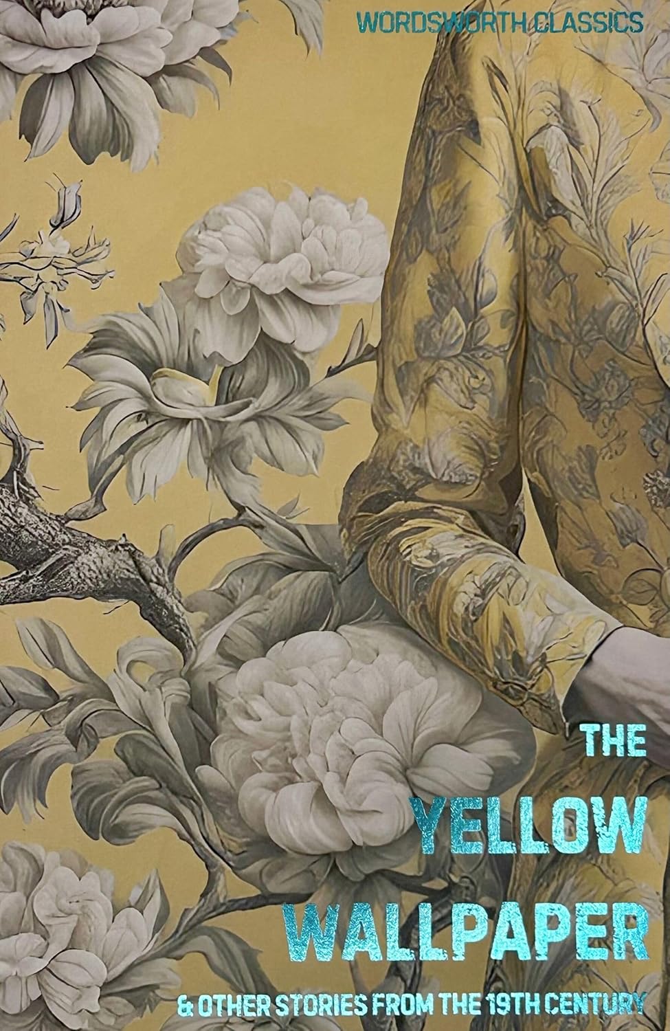 The Yellow Wallpaper: And Other Short Stories from the 19th Century - Wordsworth Classics