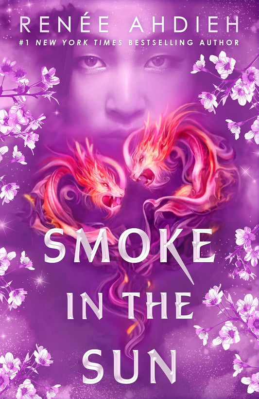 Smoke in the Sun By Renée Ahdieh - Flame in the Mist #2