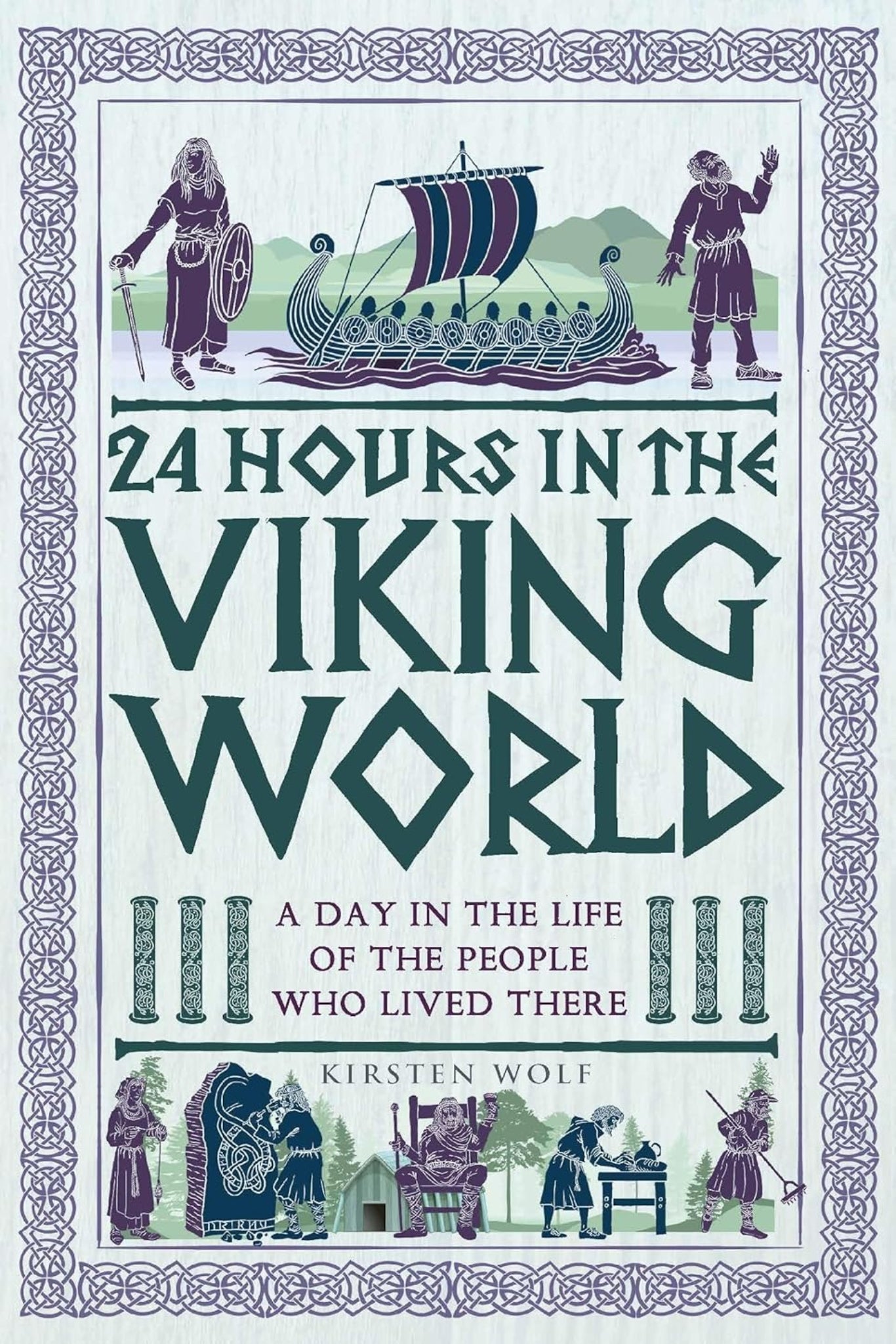 24 Hours in the Viking World: A Day in the Life of the People Who Lived There (24 Hours in Ancient History)