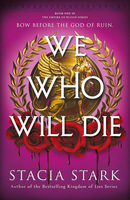 We Who Will Die By Stacia Stark - Empire of Blood #1 (Hardback)