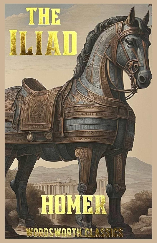 The Iliad By Homer - Wordsworth Classics