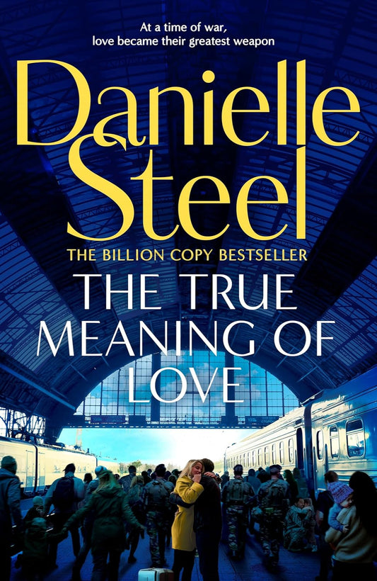 The True Meaning of Love: A Novel By Danielle Steel (trade paperback)