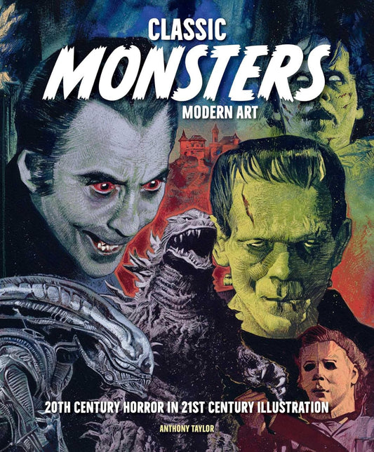 Classic Monsters, Modern Art: 20th Century Horror in 21st Century Illustration (Hardback)