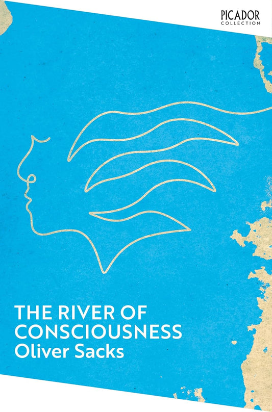 The River of Consciousness By Oliver Sacks