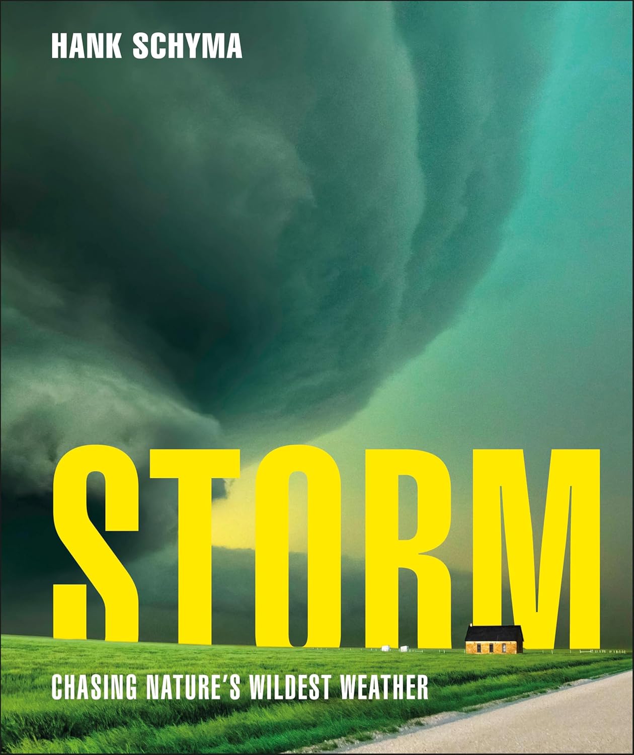 Storm: Chasing Nature's Wildest Weather (Hardback)