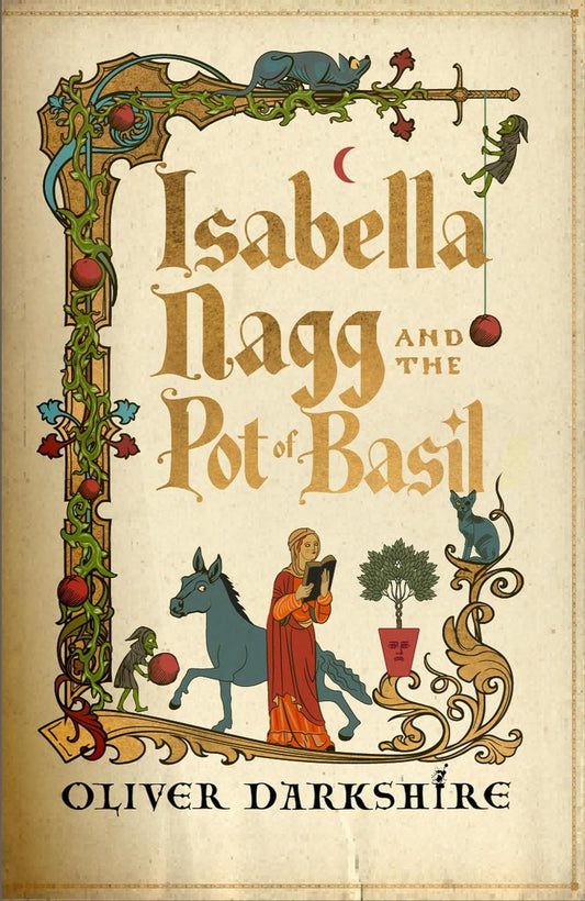 Isabella Nagg and the Pot of Basil By Oliver Darkshire (Hardback) - Household Gramarye #1