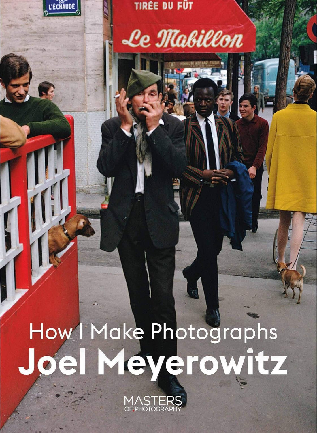 Joel Meyerowitz: How I Make Photographs - Masters of Photography (Paperback)