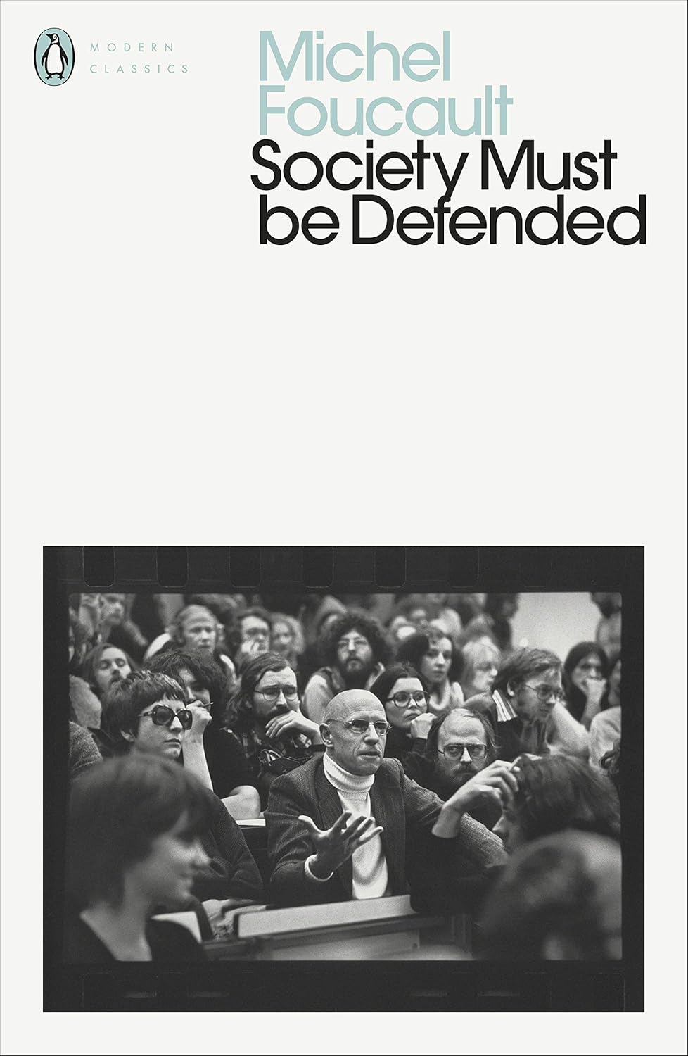 Society Must Be Defended: Lectures at the Collège de France, 1975-76 By Michel Foucault