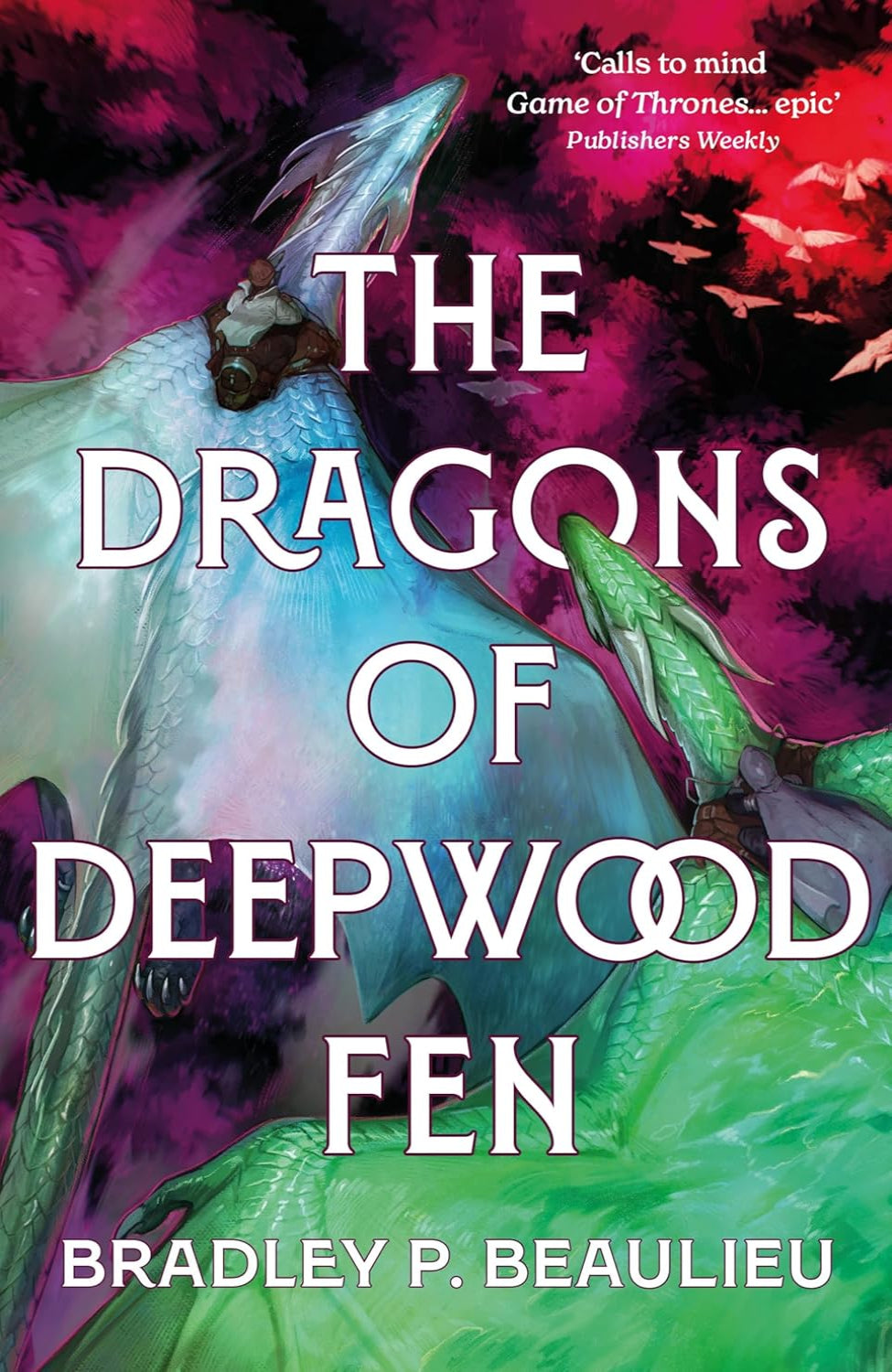 The Dragons of Deepwood Fen By Bradley P. Beaulieu - The Book of the Holt #1 (Hardback)