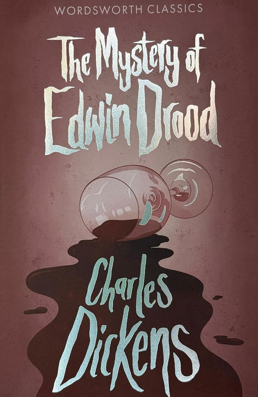 The Mystery of Edwin Drood By Charles Dickens - Wordsworth Classics
